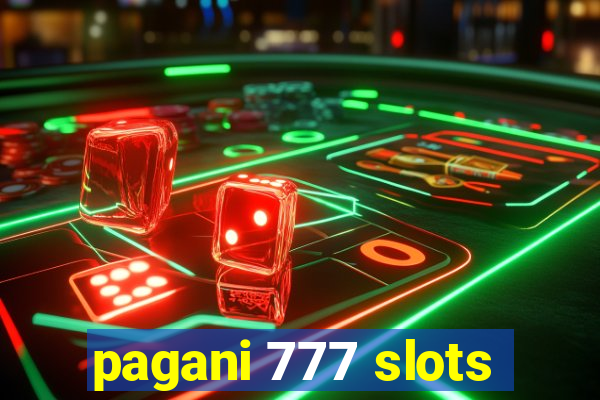 pagani 777 slots